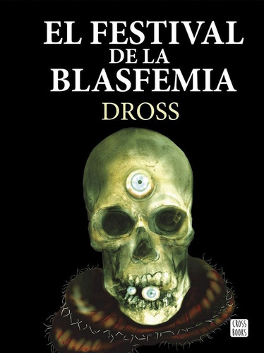 Festival De La Blasfemia,el - Dross