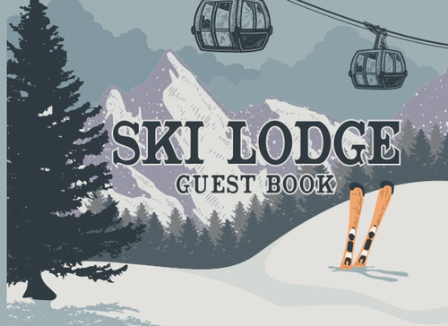 Libro: Ski Lodge Guest Book: Ski Chalet Guest Book For To '