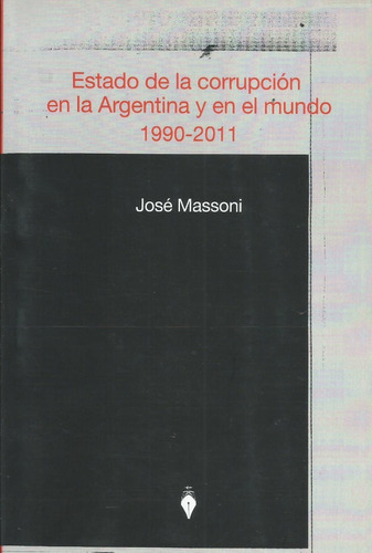 Estado Corrupción Argentina Y Mundo 1990-2011 Massoni 