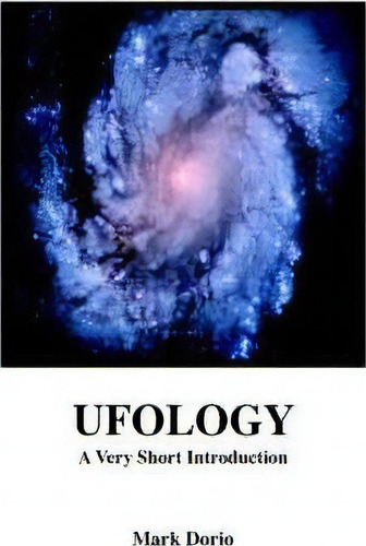 Ufology: A Very Short Introduction, De Mark Dorio., Vol. 1. Editorial Trafford Publishing, Tapa Blanda En Inglés