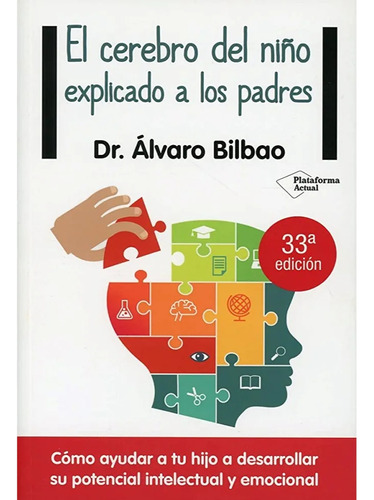 El Cerebro Del Niño Explicado A Los Padres_alvaro Bilbao 