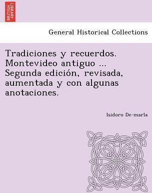 Libro Tradiciones Y Recuerdos. Montevideo Antiguo ... Seg...