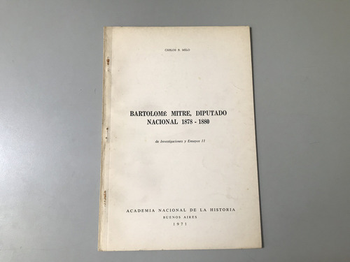 Bartolomé Mitre, Diputado Nacional 1878-1880 - Carlos Melo