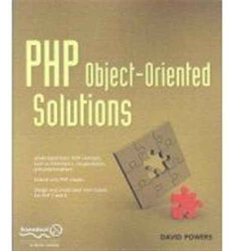 Php Object-oriented Solutions (en Inglés) / Powers, David