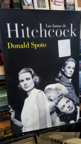 Donald Spoto  Las Damas De Hitchcock 