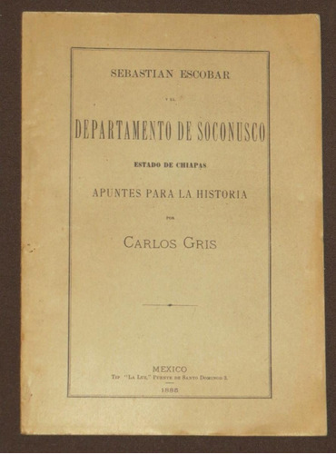 Sebastián Escobar Departamento De Soconusco Chiapas 1885