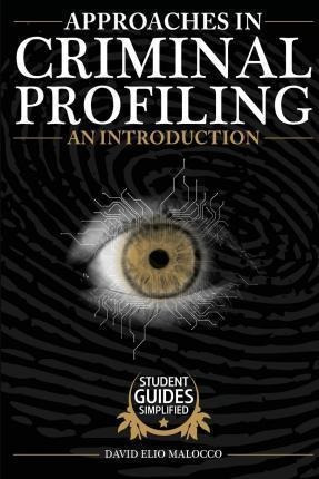 Approaches In Criminal Profiling - Mr David Elio Malocco ...