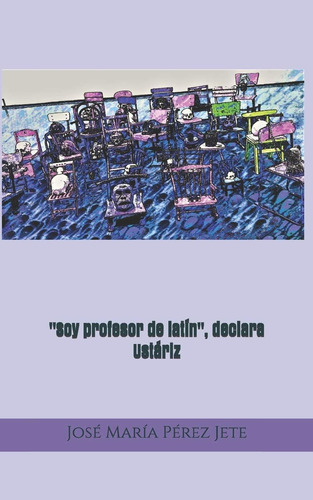 Libro:  Soy Profesor De Latín , Declara Ustáriz (spanish Edi