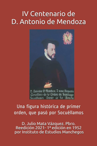 Libro: Iv Centenario De Don Antonio De Mendoza. Una Históric