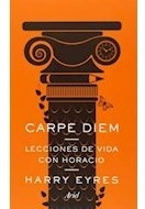 Libro Carpe Diem Lecciones De Vida Con Horacio De Eyres Harr