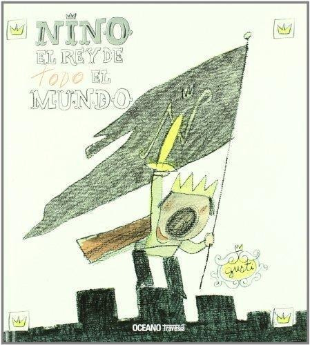 Nino El Rey De Todo El Mundo, De Gusti. Editorial Oceano En Español