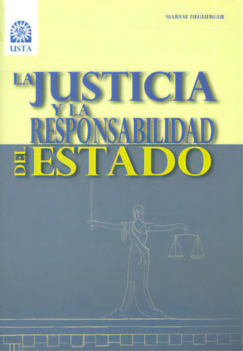 La justicia y la responsabilidad del Estado, de Maryse Deguergue. Serie 9586316477, vol. 1. Editorial U. Santo Tomás, tapa blanda, edición 2010 en español, 2010
