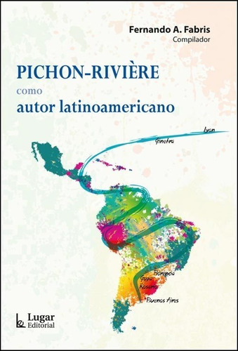 Pichon-riviere Como Autor Latinoamericano - Fernando Fabris