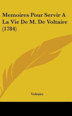 Libro Memoires Pour Servir A La Vie De M. De Voltaire (17...