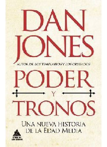 Poder Y Tronos -una Nueva Historia De La Edad Media- (empas