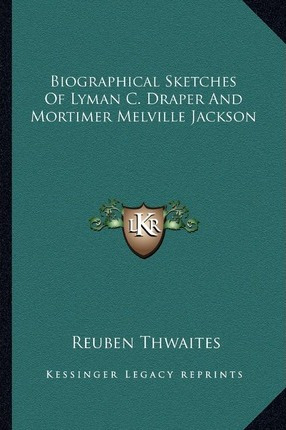 Libro Biographical Sketches Of Lyman C. Draper And Mortim...