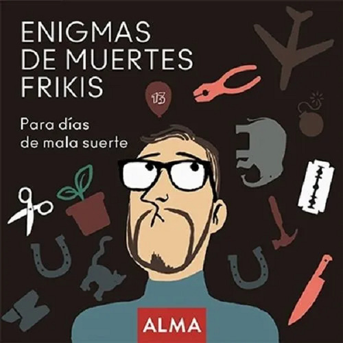 Enigmas de muertes frikis, de ANDERS PRODUCCIONES. Editorial Alma, tapa blanda en español