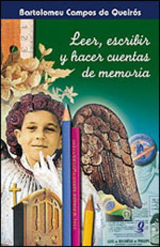 Leer, Escribir Y Hacer Cuentas De Memoria, De Queirós, Bartolomeu Campos De. Global Editora, Capa Mole Em Espanhol