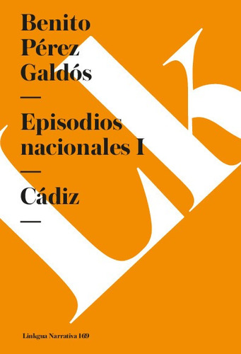 Libro Episodios Nacionales I. Cádiz - Benito Pérez Galdós