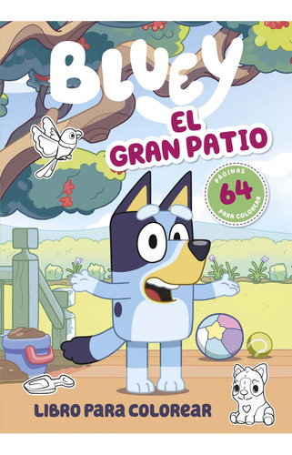 Bluey - El Gran Patio - Libro Para Colorear, De Ladybird Books., Vol. 1.0. Editorial Altea, Tapa Blanda En Español, 2023