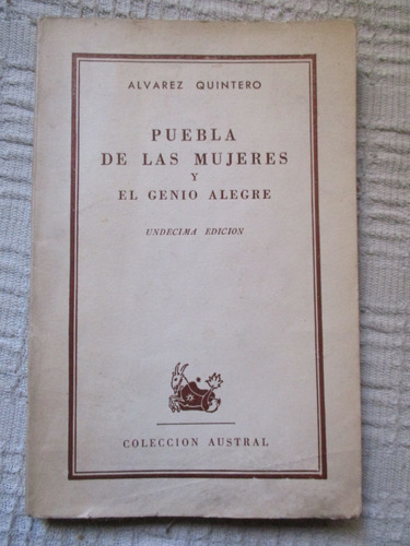 Álvarez Quintero - Puebla De Las Mujeres Y El Genio Alegre