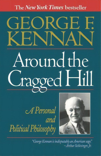 Around The Cragged Hill: A Personal And Political Philosophy, De Kennan, George Frost. Editorial W W Norton & Co, Tapa Blanda En Inglés
