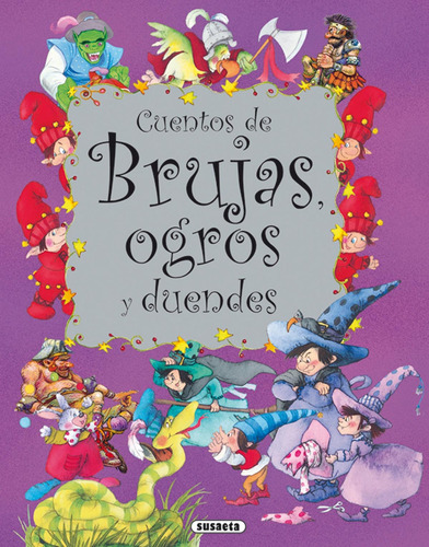  Cuentos De Brujas, Ogros Y Duendes  -  Susaeta, Equipo 