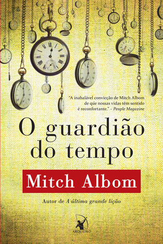 O guardião do tempo, de (Traducido(es) por) Silva, Lucia Ribeiro Da. Editorial Editora Arqueiro, capa mole em português, 2013