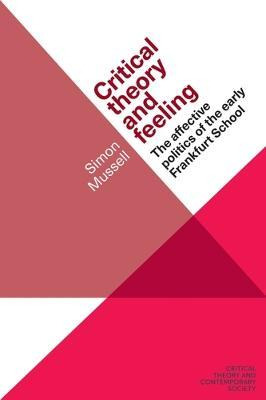 Libro Critical Theory And Feeling : The Affective Politic...