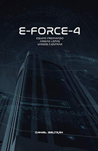 E-force-4: Equipo Preparado Armas Listas Vamos A Entrar: 1 -