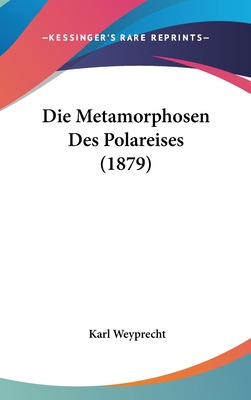 Libro Die Metamorphosen Des Polareises (1879) - Weyprecht...