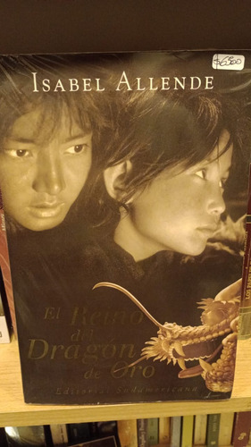 El Reino Del Dragón De Oro - Isabel Allende - Sudamericana