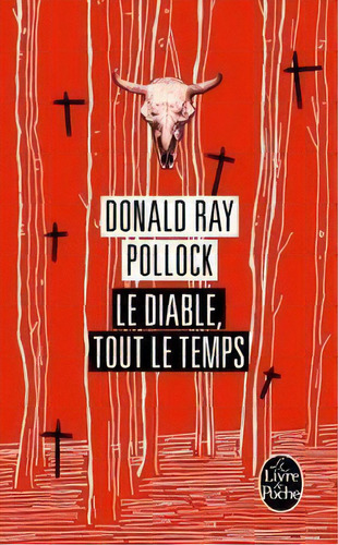 Le Diable Tout Le Temps, De Pollock Donald. Editorial Livre De Poche En Francés