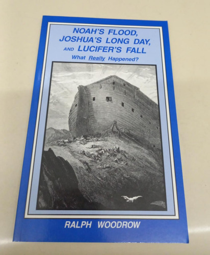 Noah's Flood, Joshua's Long Day And Lucifer's Fall * Woodrow