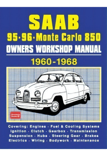 Saab 95 96 Monte Carlo 850 Owners Workshop Manual 1960-1968, De #n/a. Editorial Brooklands Books Ltd En Inglés