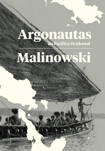 Argonautas do Pacífico Ocidental, de Malinowski, Bronisław. Ubu Editora Ltda ME, capa dura em português, 2018