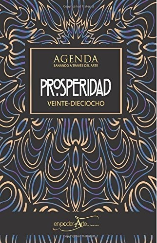 Agenda Prosperidad Veinte-dieciocho, De Carmen R Lebron Anaya. Editorial Createspace Independent Publishing Platform, Tapa Blanda En Español, 2017