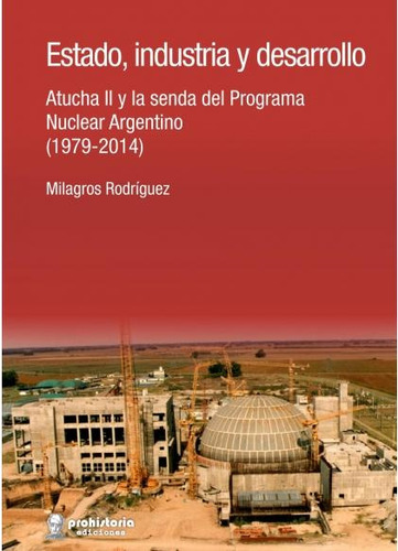 Estado, Industria Y Desarrollo - Rodríguez, Milagros