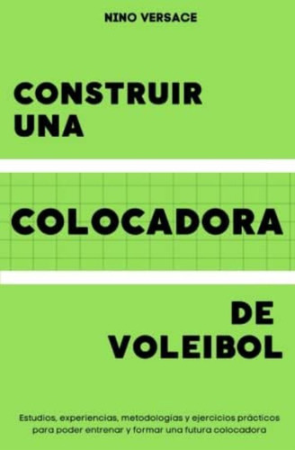 Libro: Construir Una Colocadora De Voleibol: Didáctica, Y