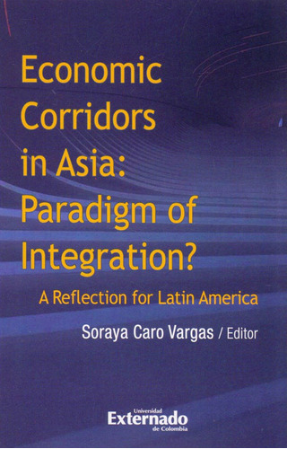 Economic Corridors In Asia Paradigm Of Integration?