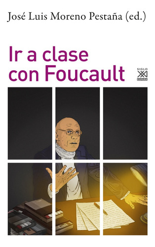 Ir A Clase Con Foucault - Moreno Pestaña, Jose Luis