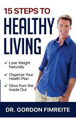 Libro 15 Steps To Healthy Living: Learn How To Naturally ...