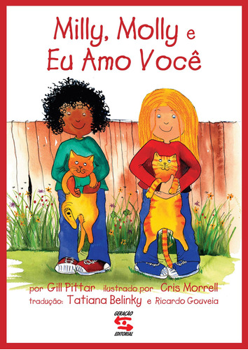 Milly, Molly e eu amo você, de Pittar, Gill. Editora Geração Editorial Ltda em português, 2012