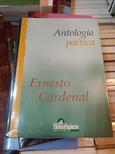 Antología Poética Ernesto Cardenal Ediciones Homo Sapiens