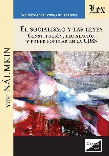 Socialismo Y Las Leyes. Constitución, Legislación Y Poder...