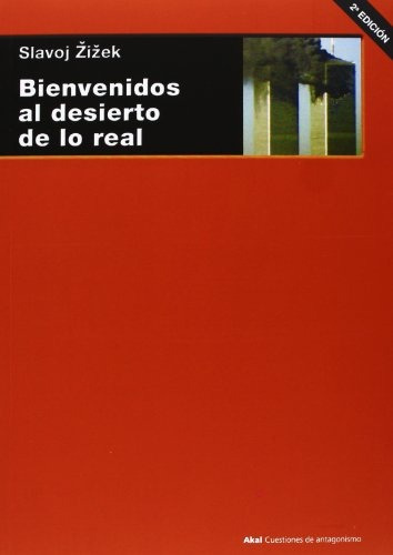 Bienvenidos Al Desierto De Lo Real - Slavoj Zizek