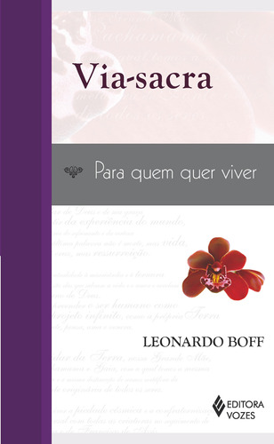 Via-Sacra: Para quem quer viver, de Boff, Leonardo. Editora Vozes Ltda., capa mole em português, 2012