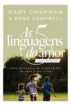 Comprar As 5 Linguagens Do Amor Das Crianças - Gary Chapman & Ross Campbell, De Gary Chapman & Ross Campbell. Editorial Mundo Cristão, Tapa Mole En Português, 2024