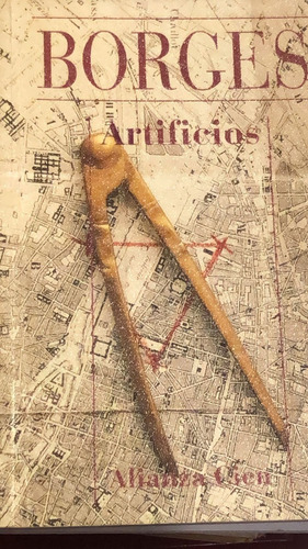 Artificios  - Jorge Luis Borges - Alianza Cien 