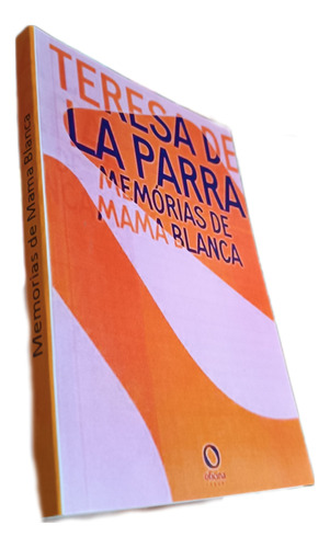 Libro: Memorias De Mamá Blanca - Teresa De La Parra